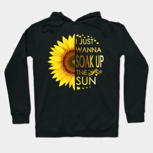 I Just Wanna Soak Up The Sun Sunflower Hoodie